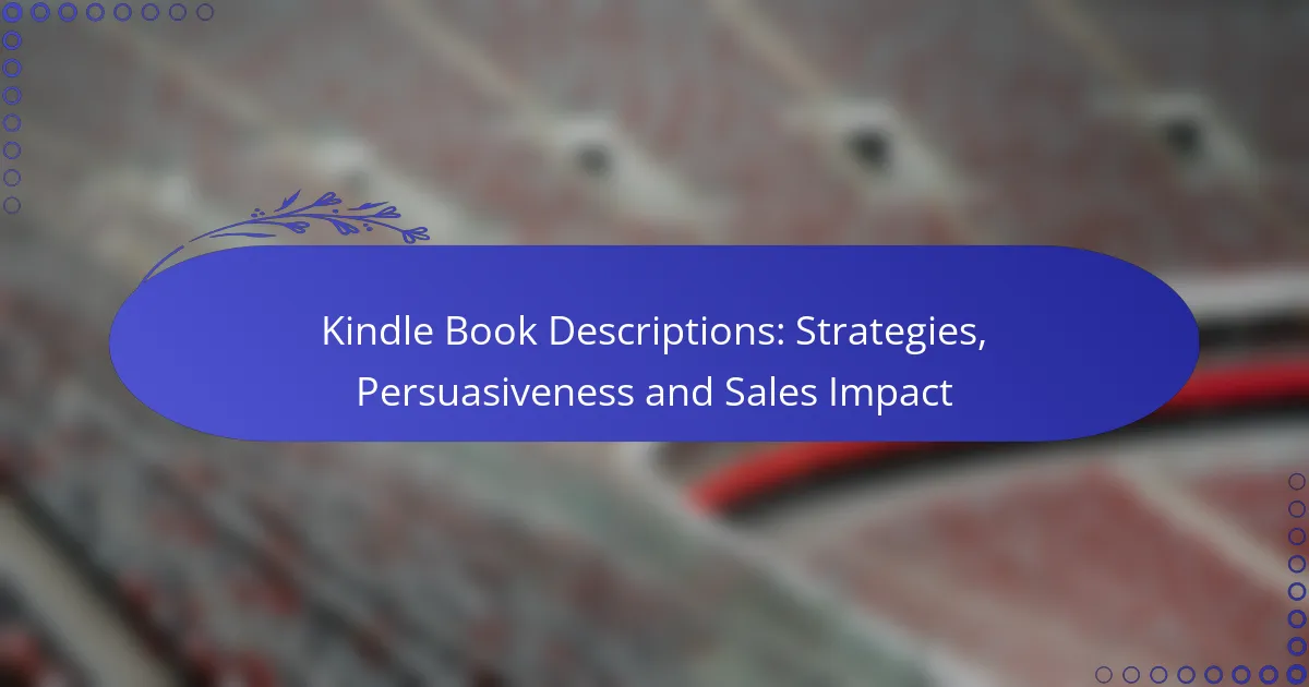 Kindle Book Descriptions: Strategies, Persuasiveness and Sales Impact