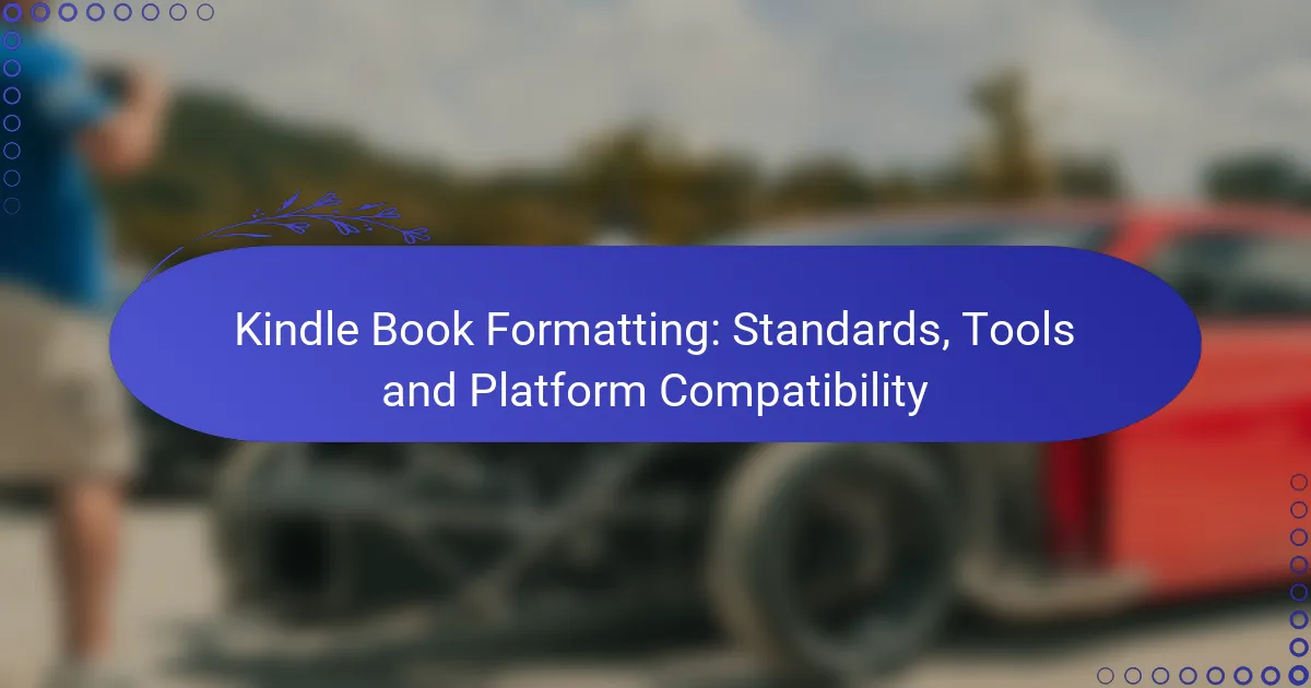 Kindle Book Formatting: Standards, Tools and Platform Compatibility
