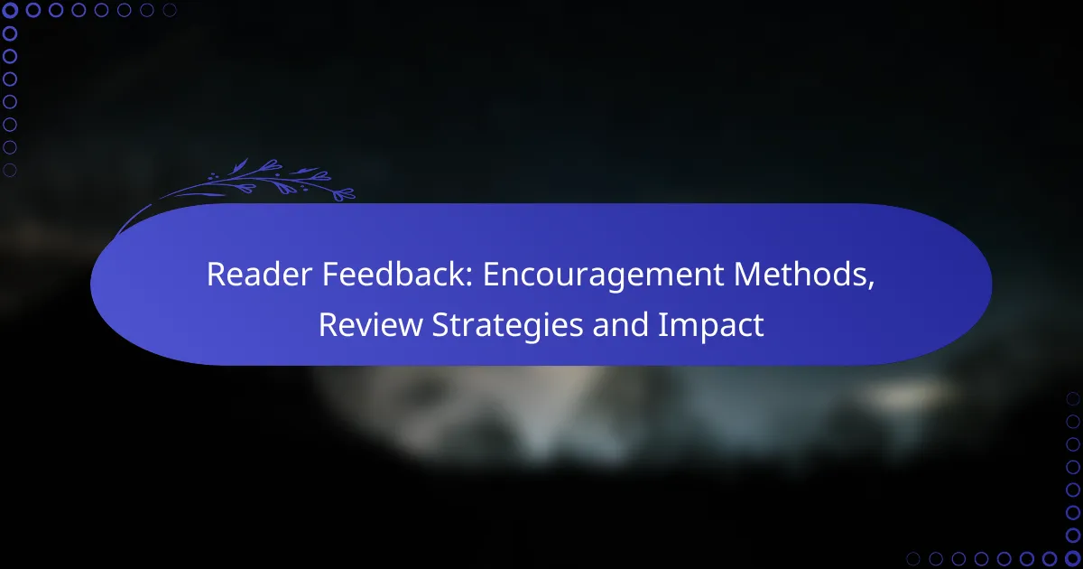 Reader Feedback: Encouragement Methods, Review Strategies and Impact