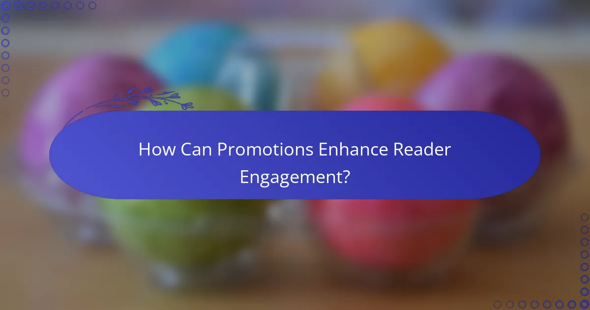How Can Promotions Enhance Reader Engagement?