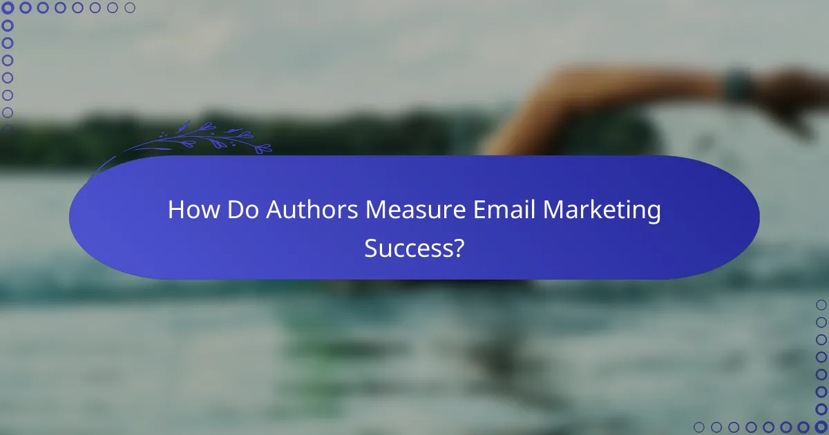 How Do Authors Measure Email Marketing Success?