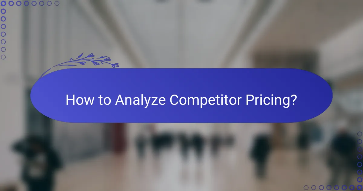 How to Analyze Competitor Pricing?