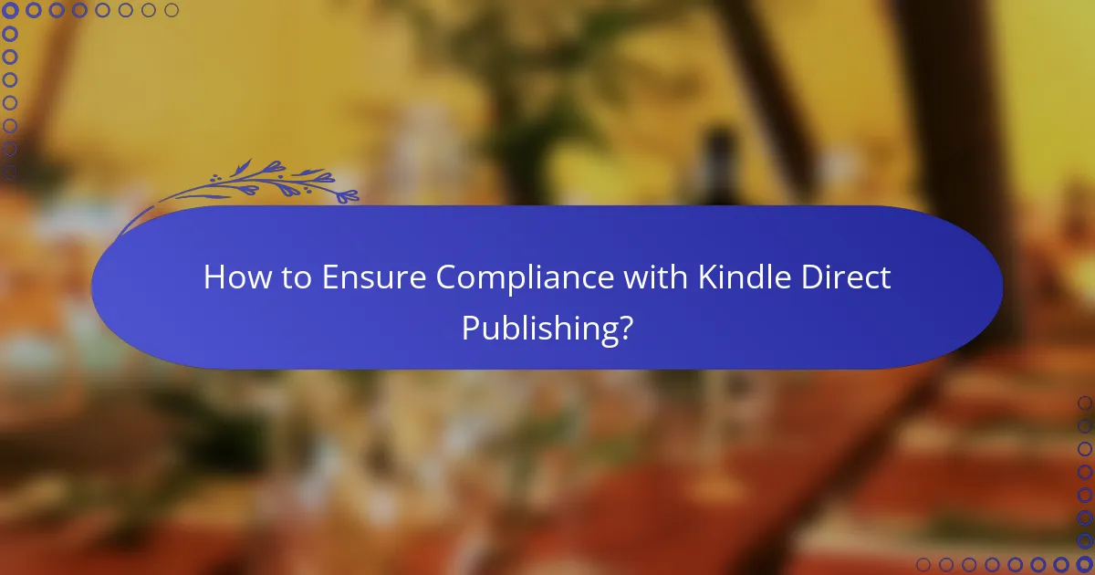 How to Ensure Compliance with Kindle Direct Publishing?