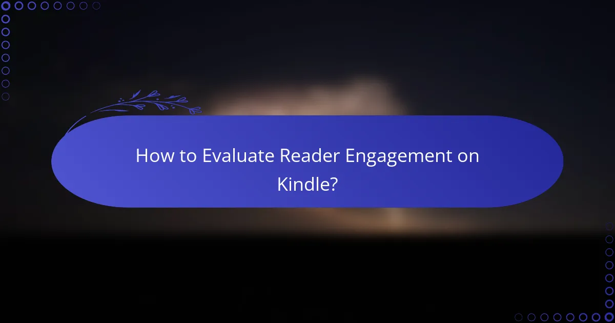 How to Evaluate Reader Engagement on Kindle?