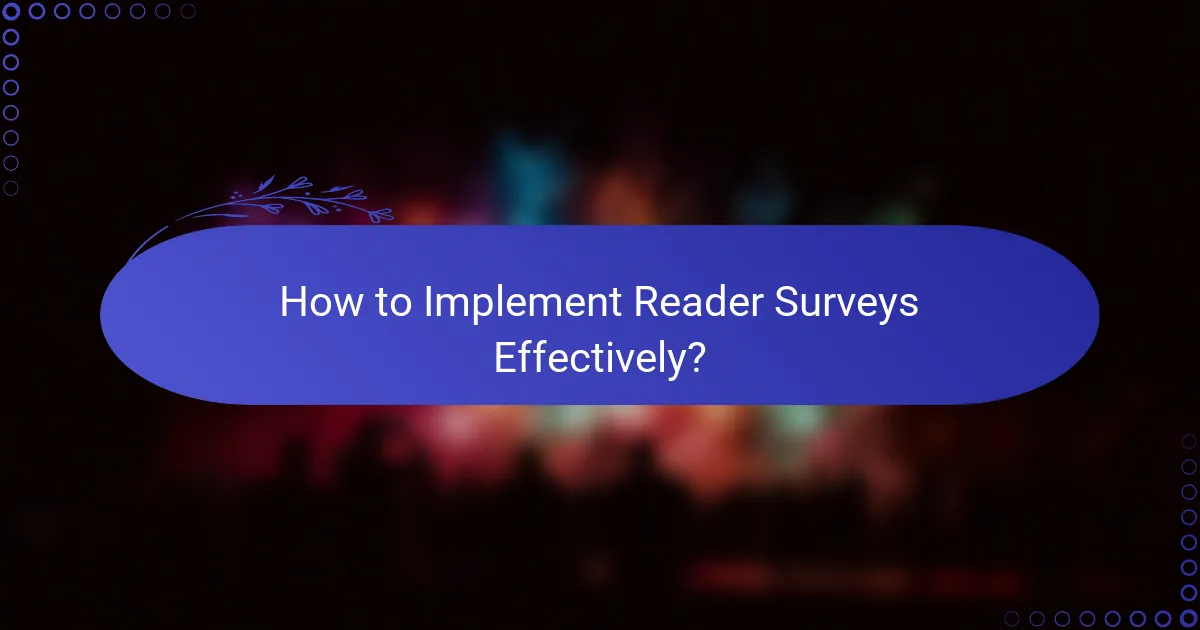 How to Implement Reader Surveys Effectively?