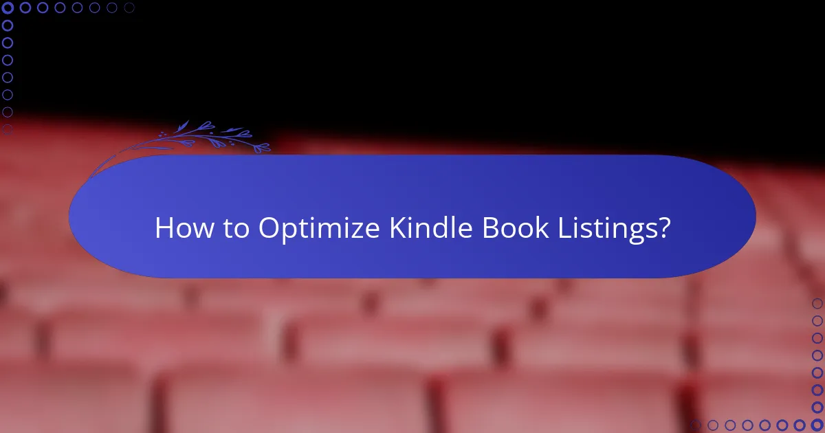 How to Optimize Kindle Book Listings?