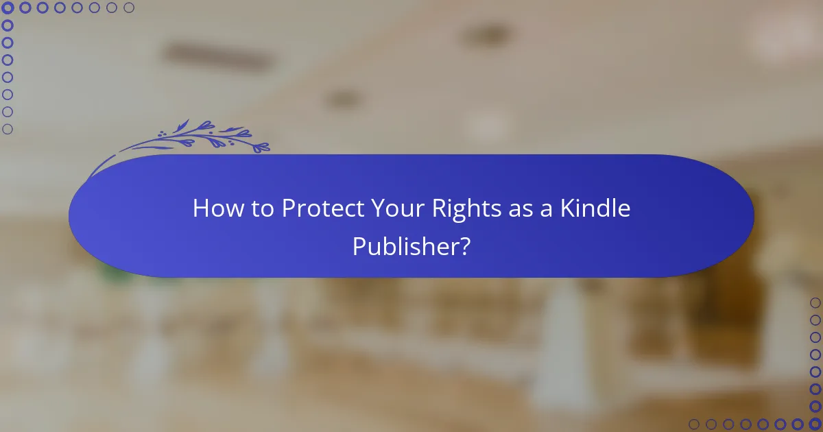 How to Protect Your Rights as a Kindle Publisher?