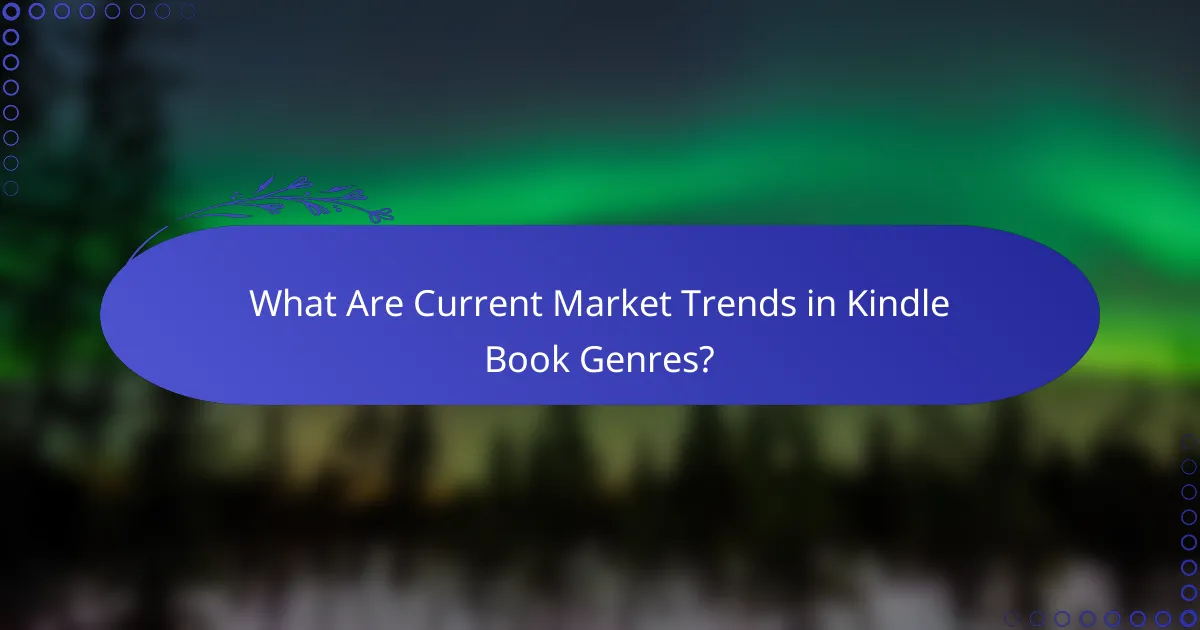What Are Current Market Trends in Kindle Book Genres?