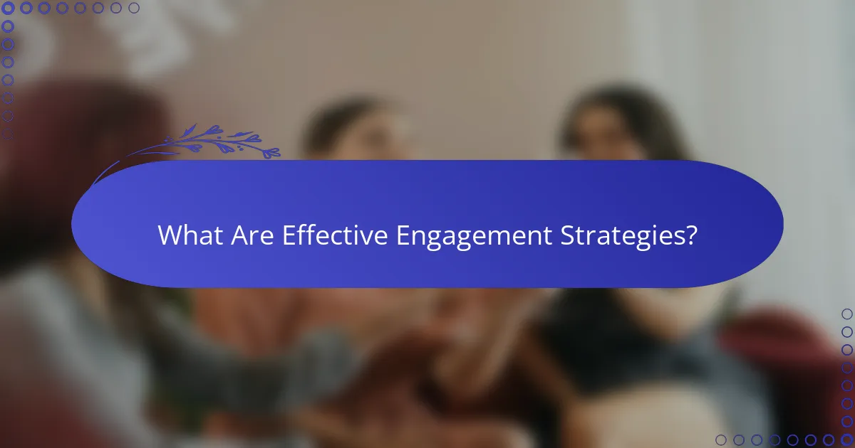What Are Effective Engagement Strategies?