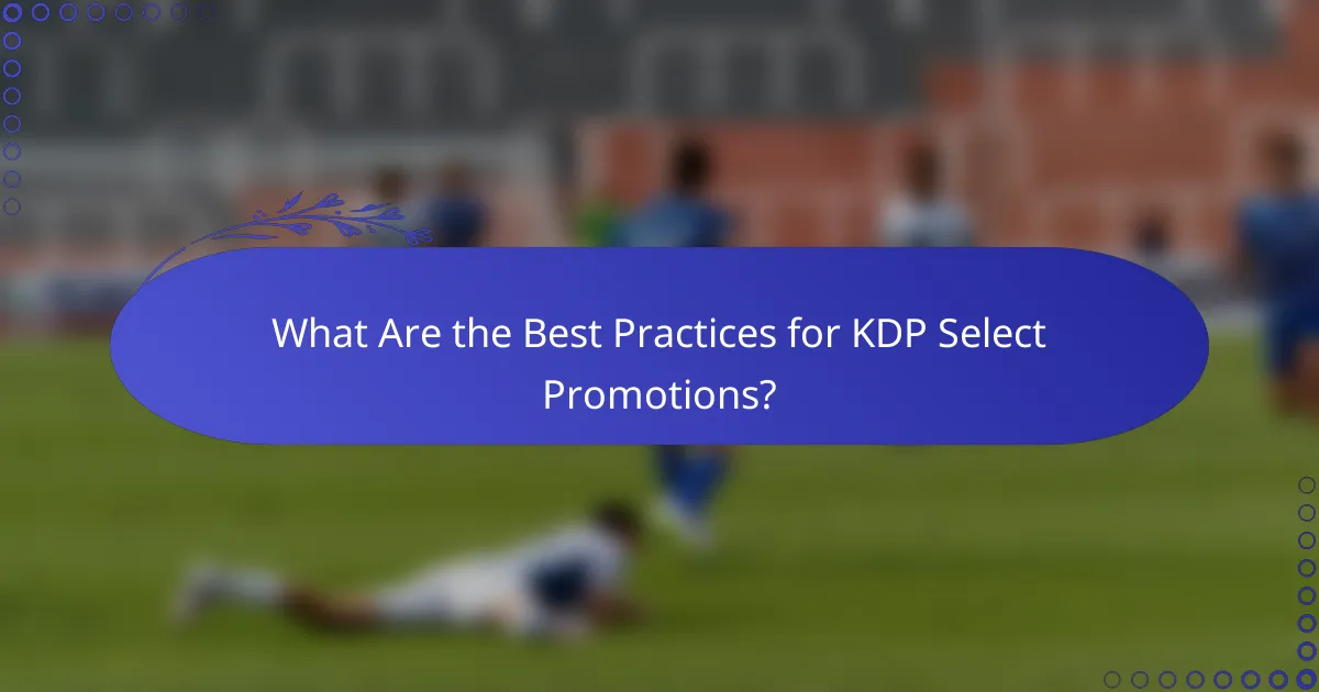 What Are the Best Practices for KDP Select Promotions?