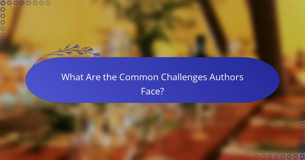 What Are the Common Challenges Authors Face?
