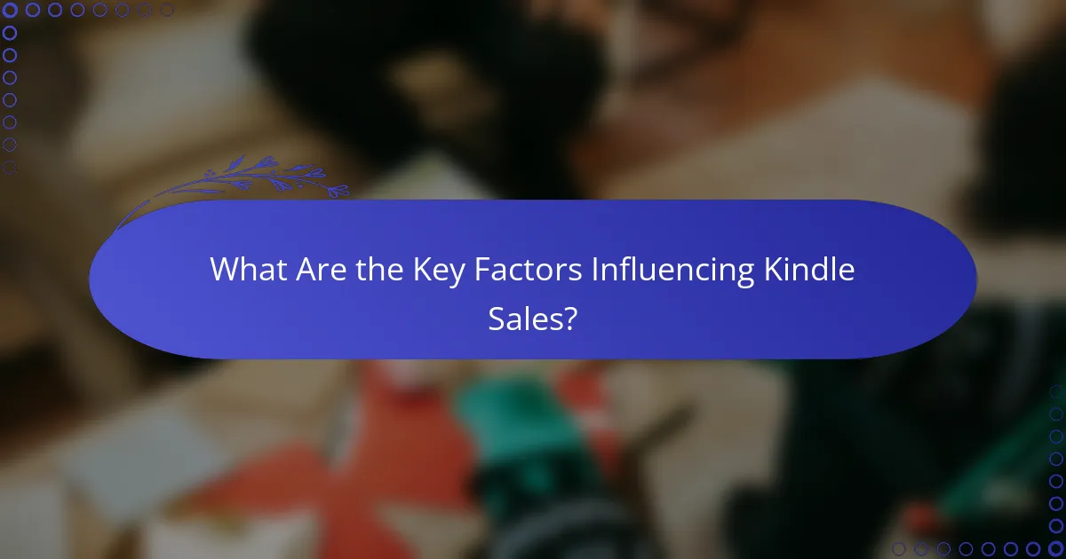 What Are the Key Factors Influencing Kindle Sales?