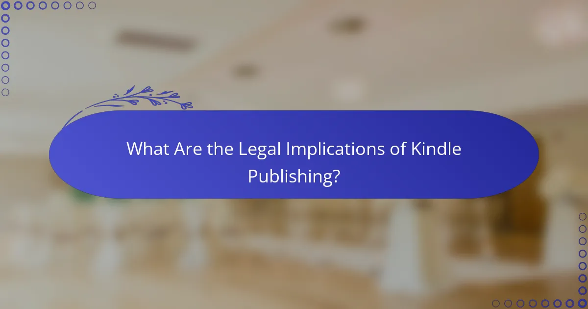 What Are the Legal Implications of Kindle Publishing?