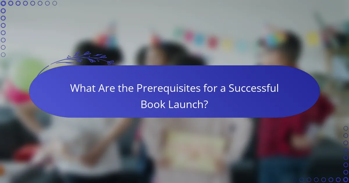 What Are the Prerequisites for a Successful Book Launch?