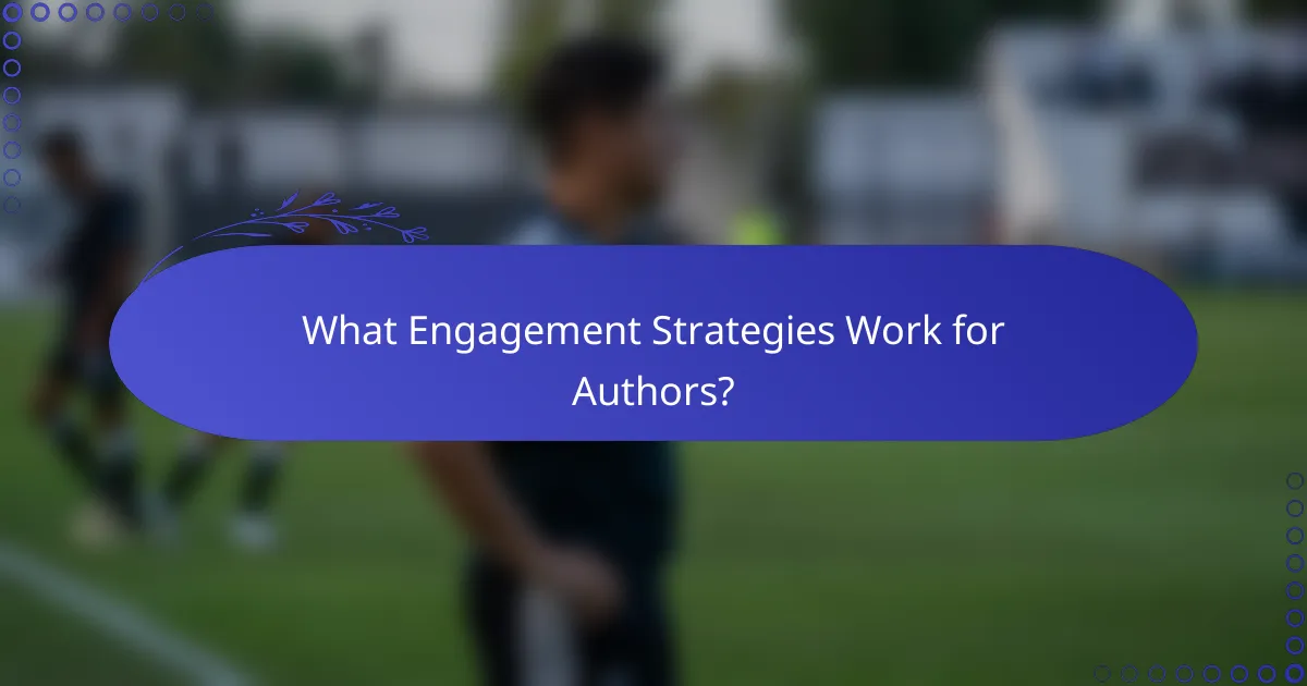 What Engagement Strategies Work for Authors?