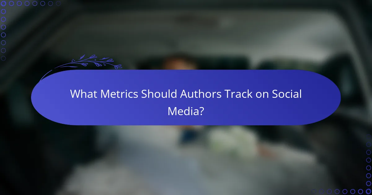 What Metrics Should Authors Track on Social Media?