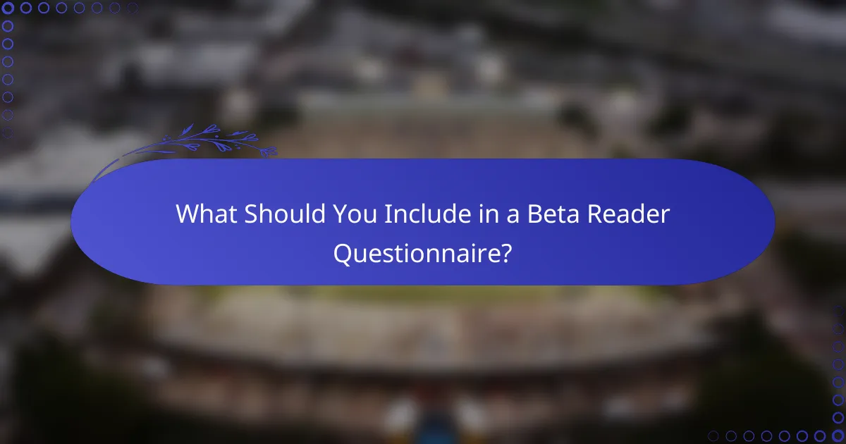 What Should You Include in a Beta Reader Questionnaire?