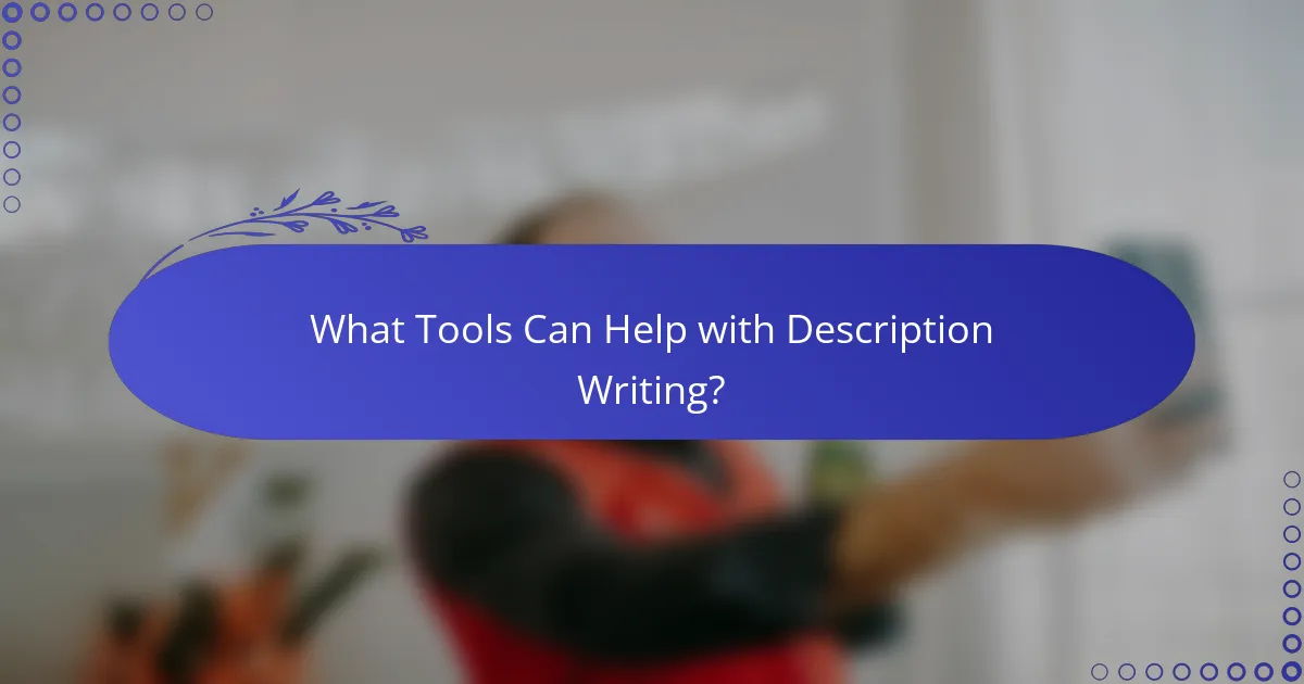 What Tools Can Help with Description Writing?