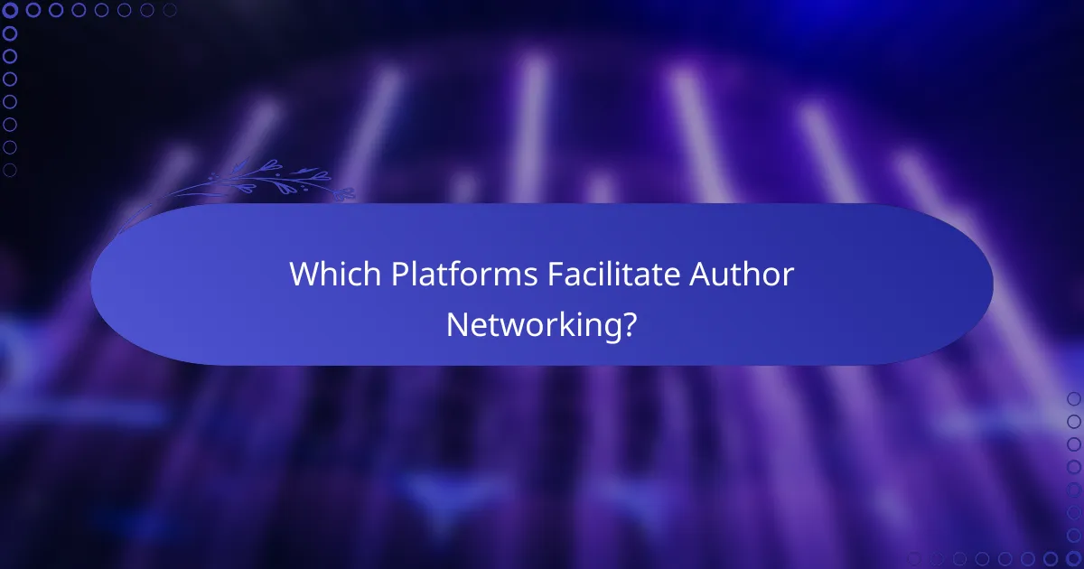Which Platforms Facilitate Author Networking?